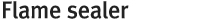 Flame sealer